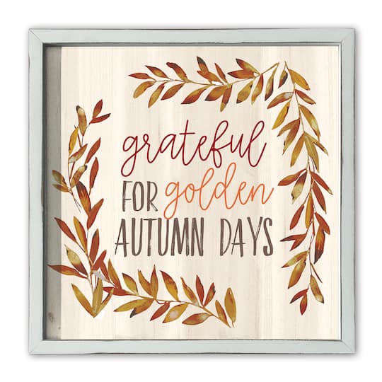 Grateful for Golden Autumn Days 16" x 16" White Framed Print
